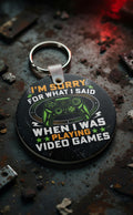 Sorry for what I said Video Game Keychain
