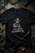 Im your huckleberry Tshirt
