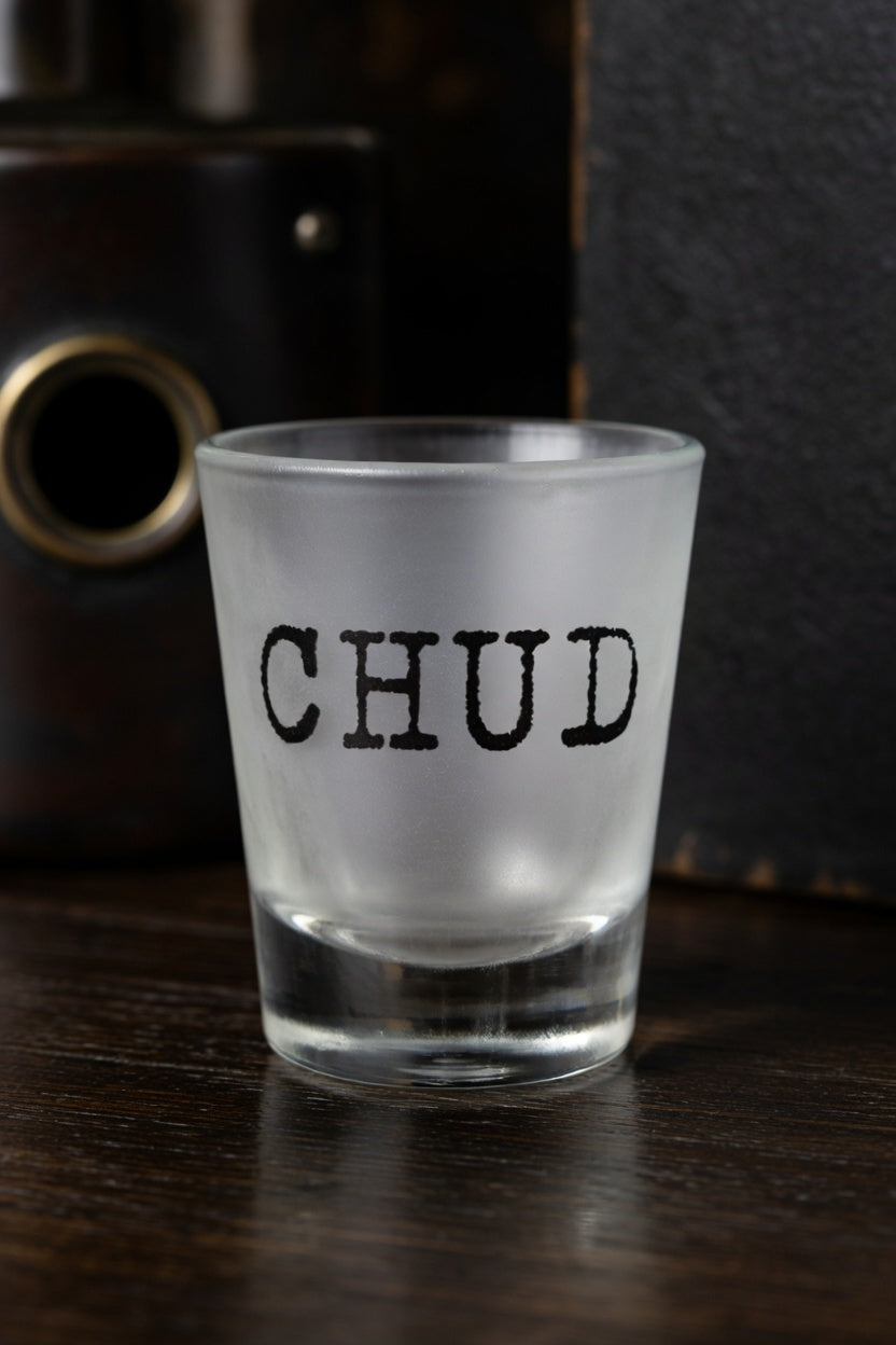 CHUD Shotglass